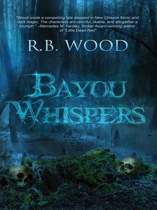 Title details for Bayou Whispers by R.B. Wood - Available